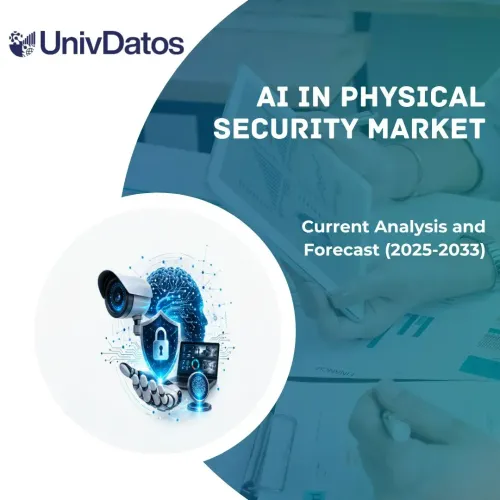 AI in Physical Security Market: Current Analysis and Forecast (2025-2033)